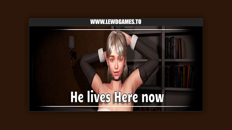 He lives here now [v6.0K Public] By EvilGuest